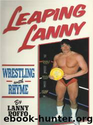 Leaping Lanny: Wrestling With Rhyme by Lanny Poffo
