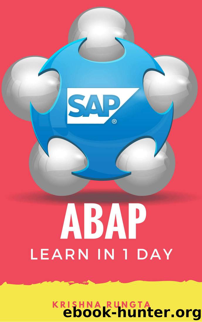 Learn ABAP in 1 Day: Definitive Guide to Learn SAP ABAP Programming for Beginners by Krishna Rungta