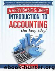 Learn Accounting the Easy Way!: A Basic & Brief Introduction to Accounting from an Award Winning Professor, Ivy League MBA and Venture Capitalist by Chris Haroun