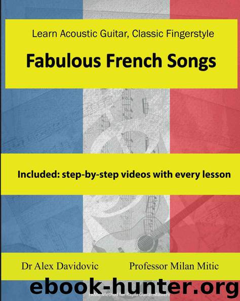 Learn Acoustic Guitar, Classic Fingerstyle: Fabulous French Songs by Milan Mitic & Alex Davidovic
