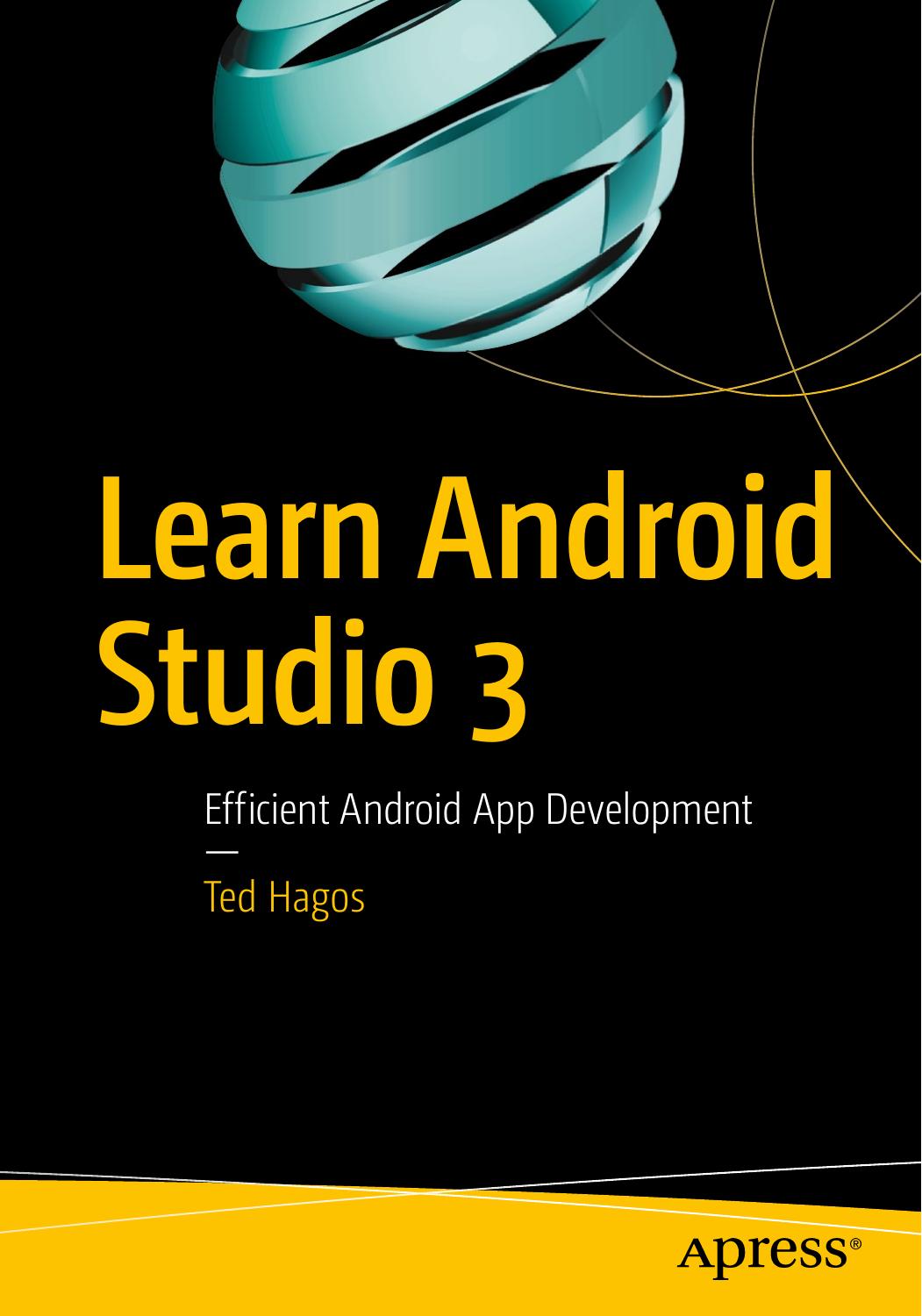 Learn Android Studio 3 by Ted Hagos