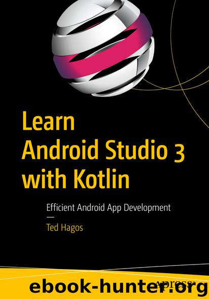 Learn Android Studio 3 with Kotlin by Ted Hagos