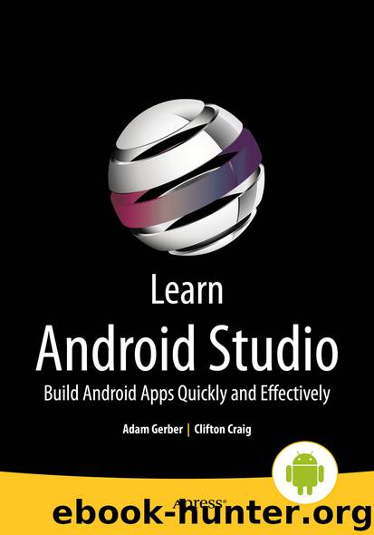 Learn Android Studio by Adam Gerber & Clifton Craig