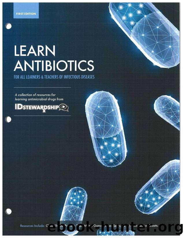 Learn Antibiotics: A collection of resources for learning antimicrobial drugs (IDstewardship) by Dr. Timothy Paul Gauthier; IDstewardship