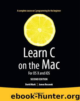Learn C on the Mac: For OS X and iOS by David Mark & James Bucanek