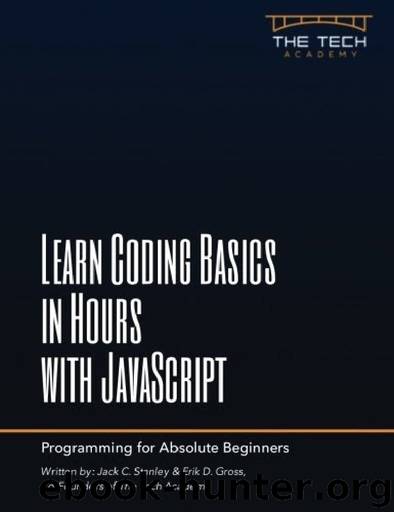 Learn Coding Basics in Hours with JavaScript by Gross Erik & Stanley Jack & Academy The