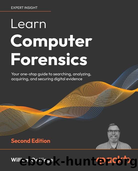 Learn Computer Forensics - Second Edition by William Oettinger