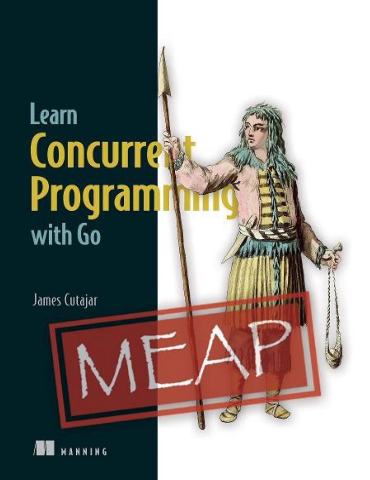 Learn Concurrent Programming with Go MEAP v02 by copyright-2023-manning-publications.html