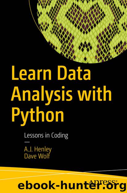 Learn Data Analysis with Python by A. J. Henley & Dave Wolf