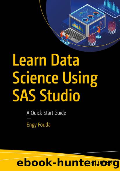 Learn Data Science Using SAS Studio by Engy Fouda