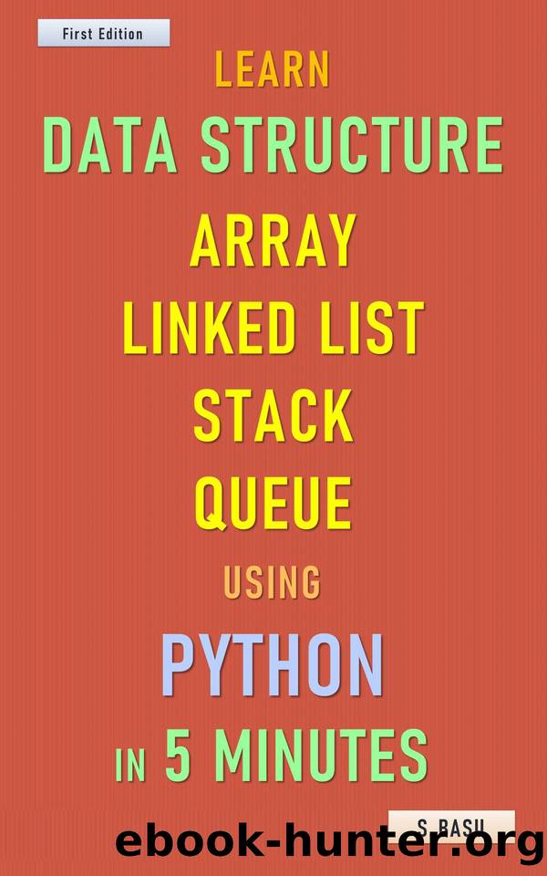 Learn Data Structure Array, Linked List, Stack & Queue using Python in 5 minutes by BASU S