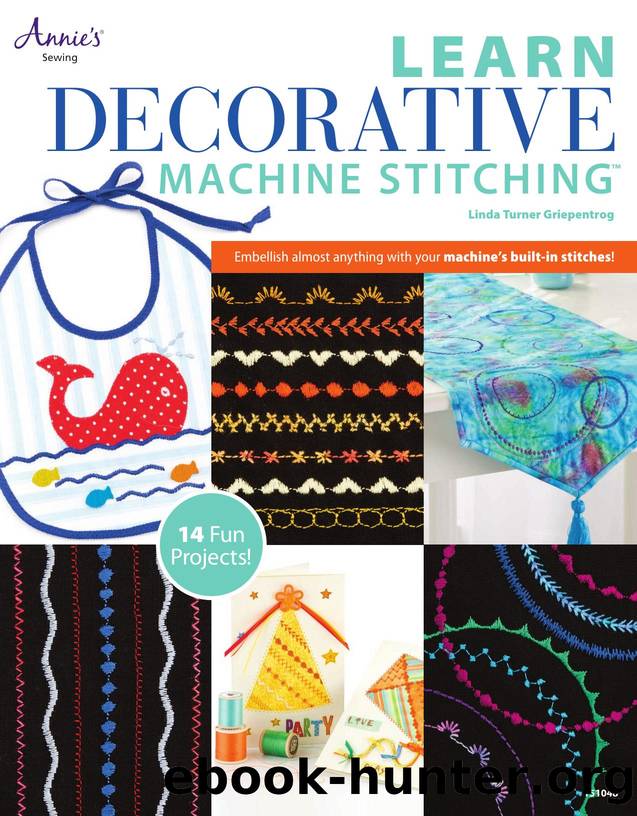Learn Decorative Machine Stitching by Linda Turner Griepentrog; Linda Turner Griepentrog