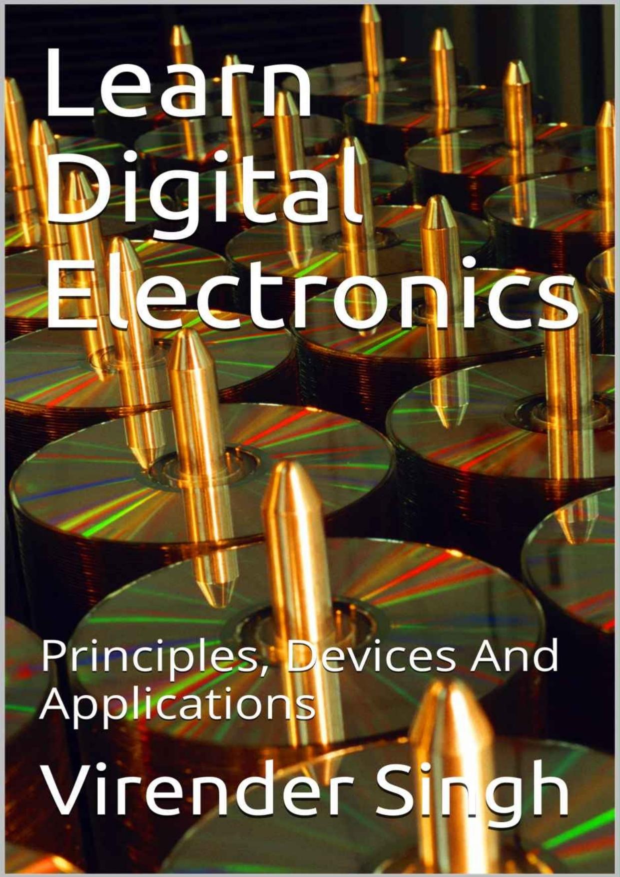 Learn Digital Electronics: Principles, Devices And Applications by Unknow