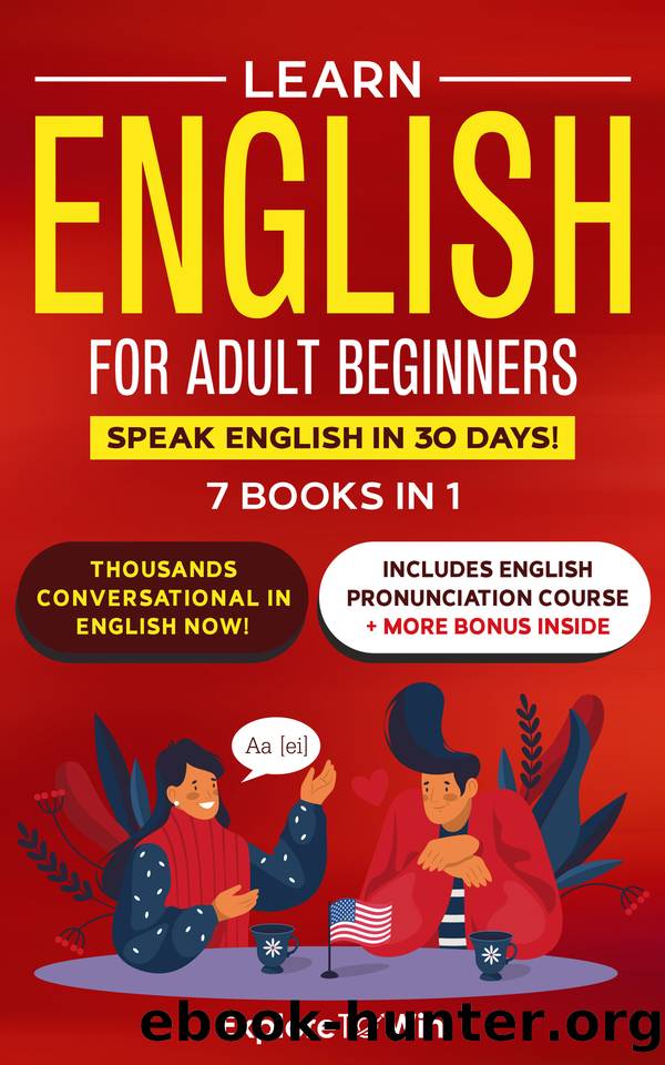 Learn English for Adult Beginners: 7 ESL Books in 1: 7 Steps to Master Grammar, Achieve Fluency, and Expand Your Vocabulary with 1,000 New Words & Phrases by ToWin Explore