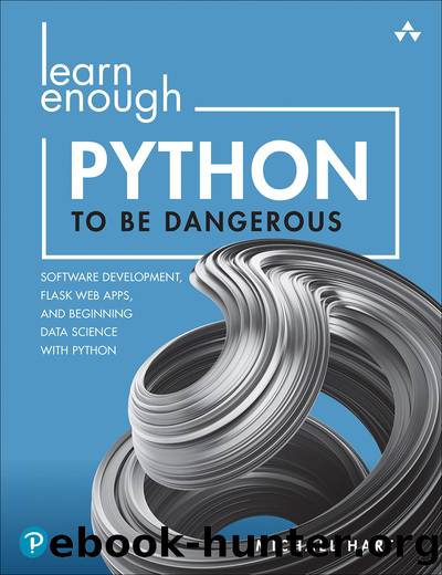 Learn Enough Python to Be Dangerous by Hartl Michael;