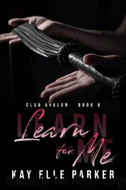 Learn For Me: Club Avalon Book 8 by Kay Elle Parker