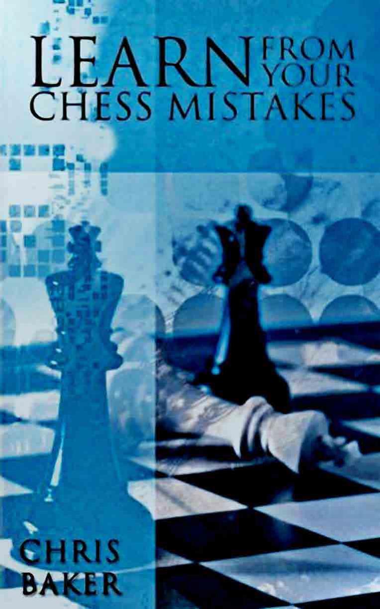 Learn From Your Chess Mistakes (Batsford Chess Books) by Chris Baker