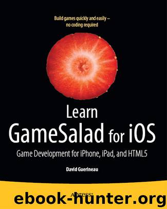 Learn GameSalad for iOS: Game Development for iPhone, iPad, and HTML5 by David Guerineau