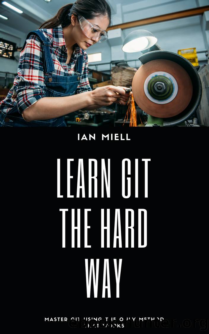 Learn Git The Hard Way by Ian Miell