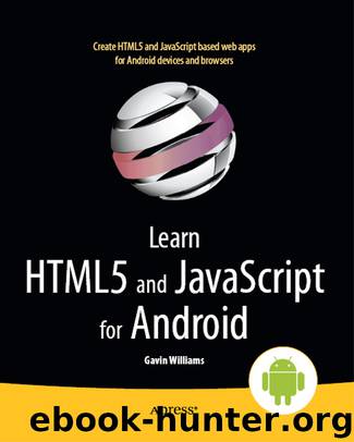 Learn Html5 and JavaScript for Android by Gavin Williams