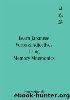 Learn Japanese Verbs and Adjectives Using Memory Mnemonics by Ryan McDonald