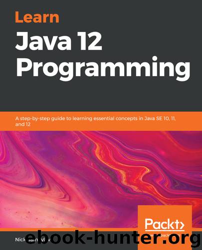 Learn Java 12 Programming by Nick Samoylov