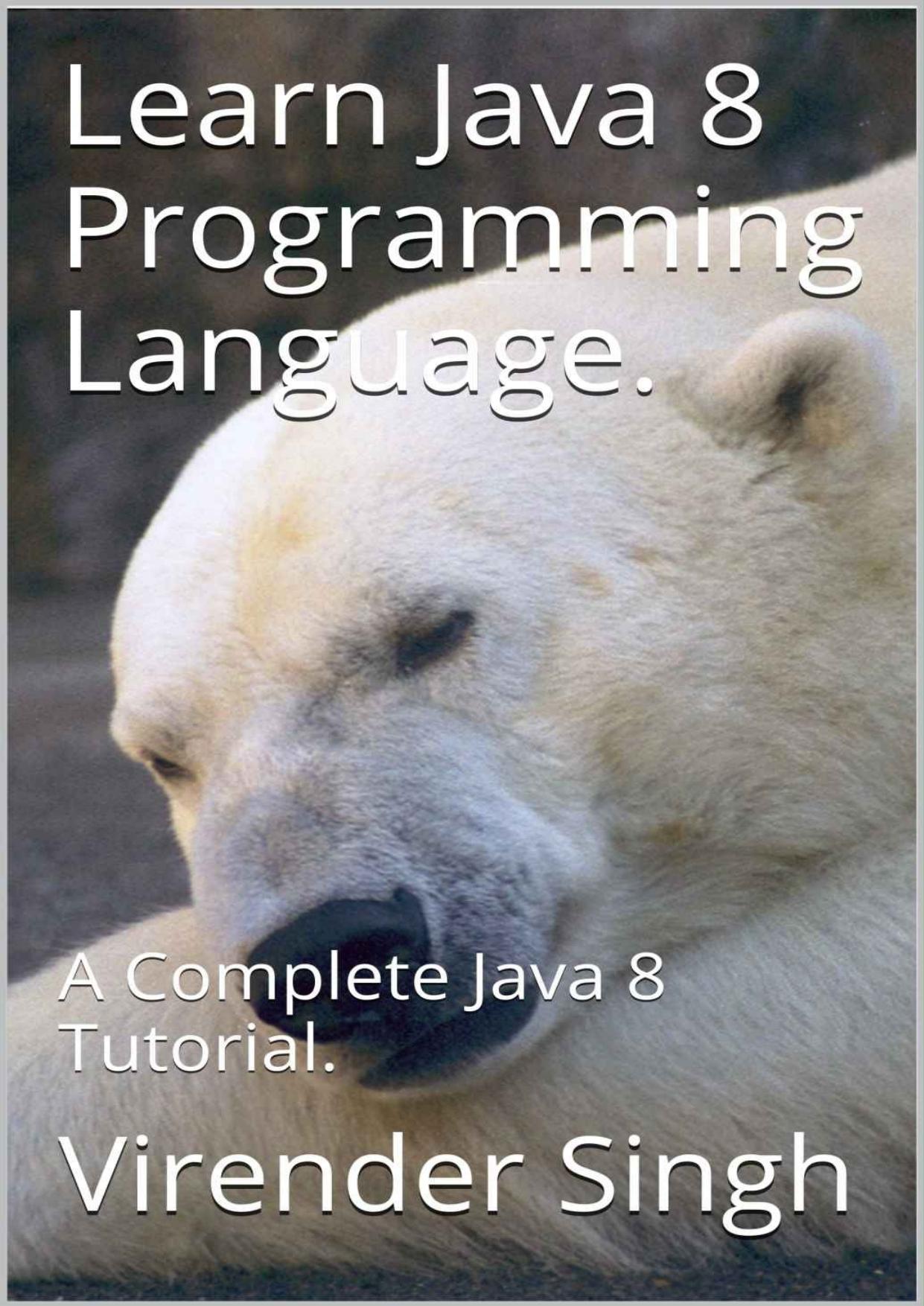 Learn Java 8 Programming Language: A Complete Java 8 Tutorial by Unknow