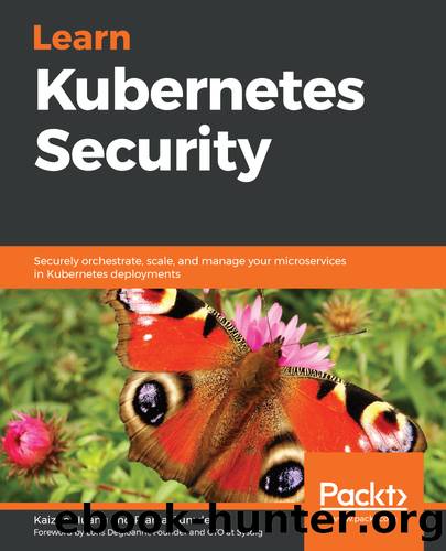 Learn Kubernetes Security by Kaizhe Huang and Pranjal Jumde