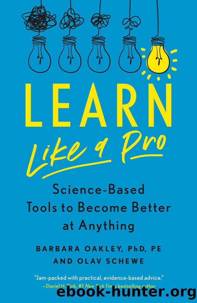 Learn Like a Pro by Barbara Oakley PhD & Olav Schewe