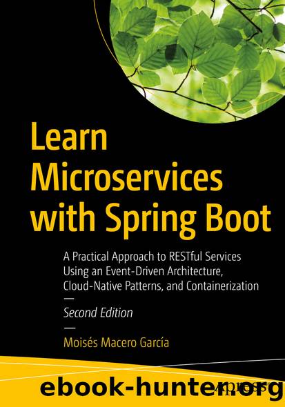 Learn Microservices with Spring Boot by Moisés Macero García
