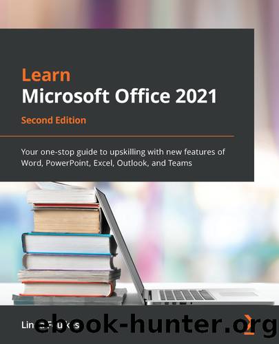 Learn Microsoft Office 2021 by Linda Foulkes