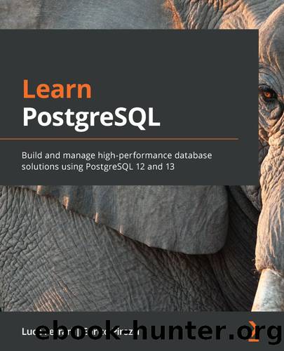 Learn PostgreSQL 12. by Unknown