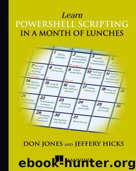 Learn PowerShell Scripting in a Month of Lunches by Don Jones & Jeffery Hicks