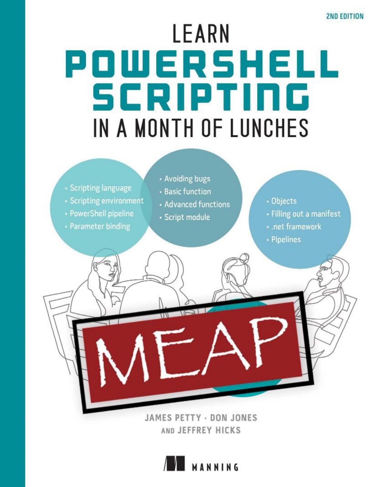 Learn PowerShell Scripting in a Month of Lunches, Second Edition MEAP V06 by James Petty
