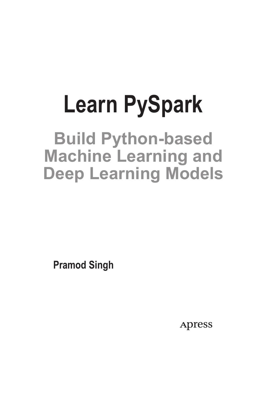 Learn PySpark. Build Python-based Machine Learning and Deep Learning Models by Pramod Singh