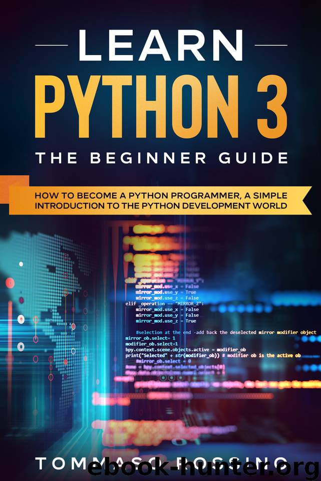 Learn Python 3: The Beginner guide: How to become a Python programmer, a simple introduction to the Python development world by Rossino Tommaso