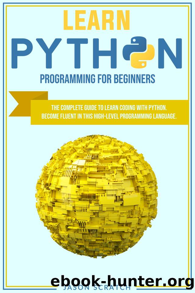Learn Python Programming for Beginners: THE COMPLETE GUIDE TO LEARN ...