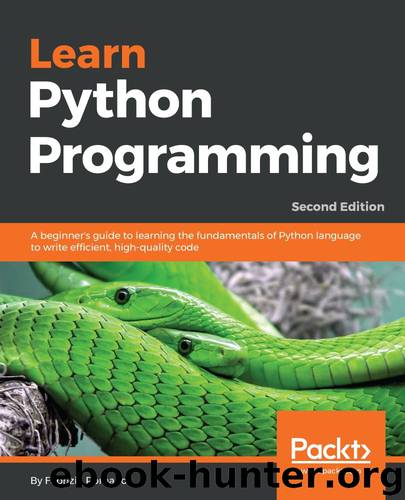 Learn Python Programming: A beginner's guide to learning the fundamentals of Python language to write efficient, high-quality code, 2nd Edition by Fabrizio Romano