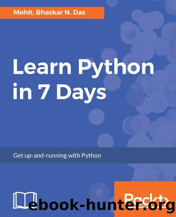 Learn Python in 7 Days by Mohit ; Das Bhaskar N.;