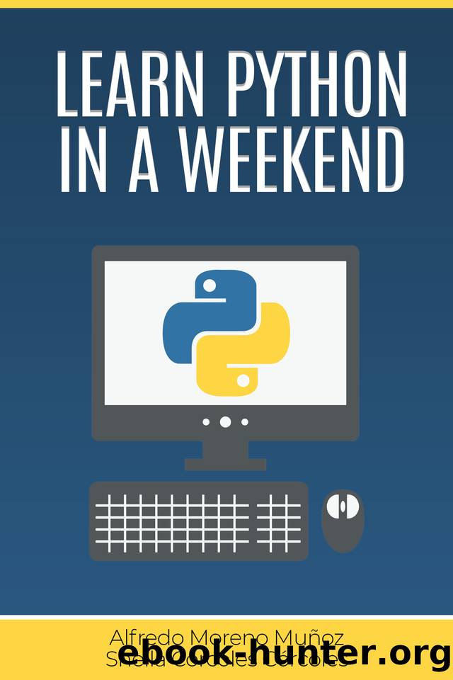 Learn Python in a weekend by Córcoles Sheila & Moreno Alfredo