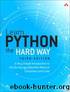 Learn Python the Hard Way: A Very Simple Introduction to the Terrifyingly Beautiful World of Computers and Code, Third Edition, Video-Enhanced Edition by Zed A. Shaw
