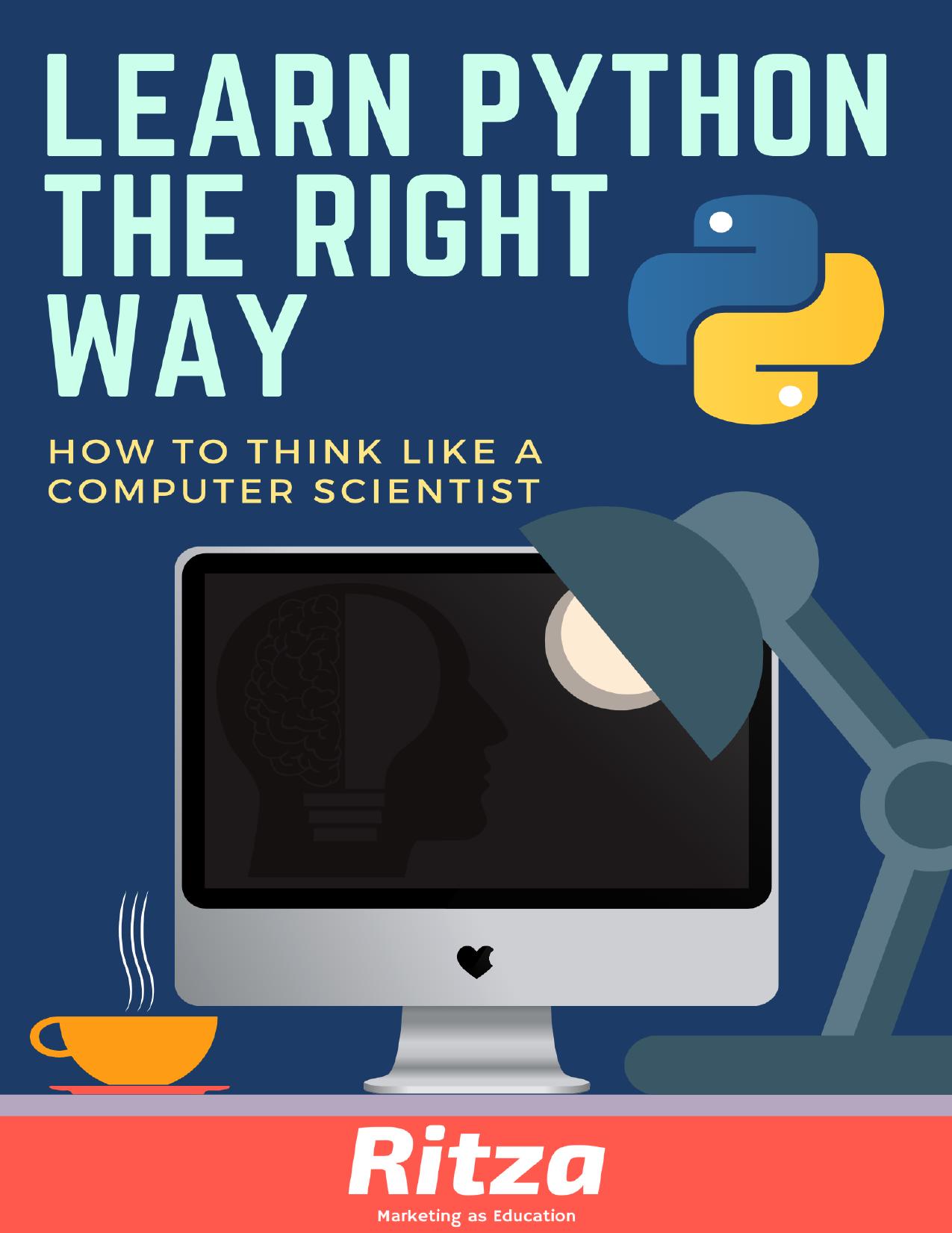 Learn Python the right way: How to think like a computer scientist by Ritza