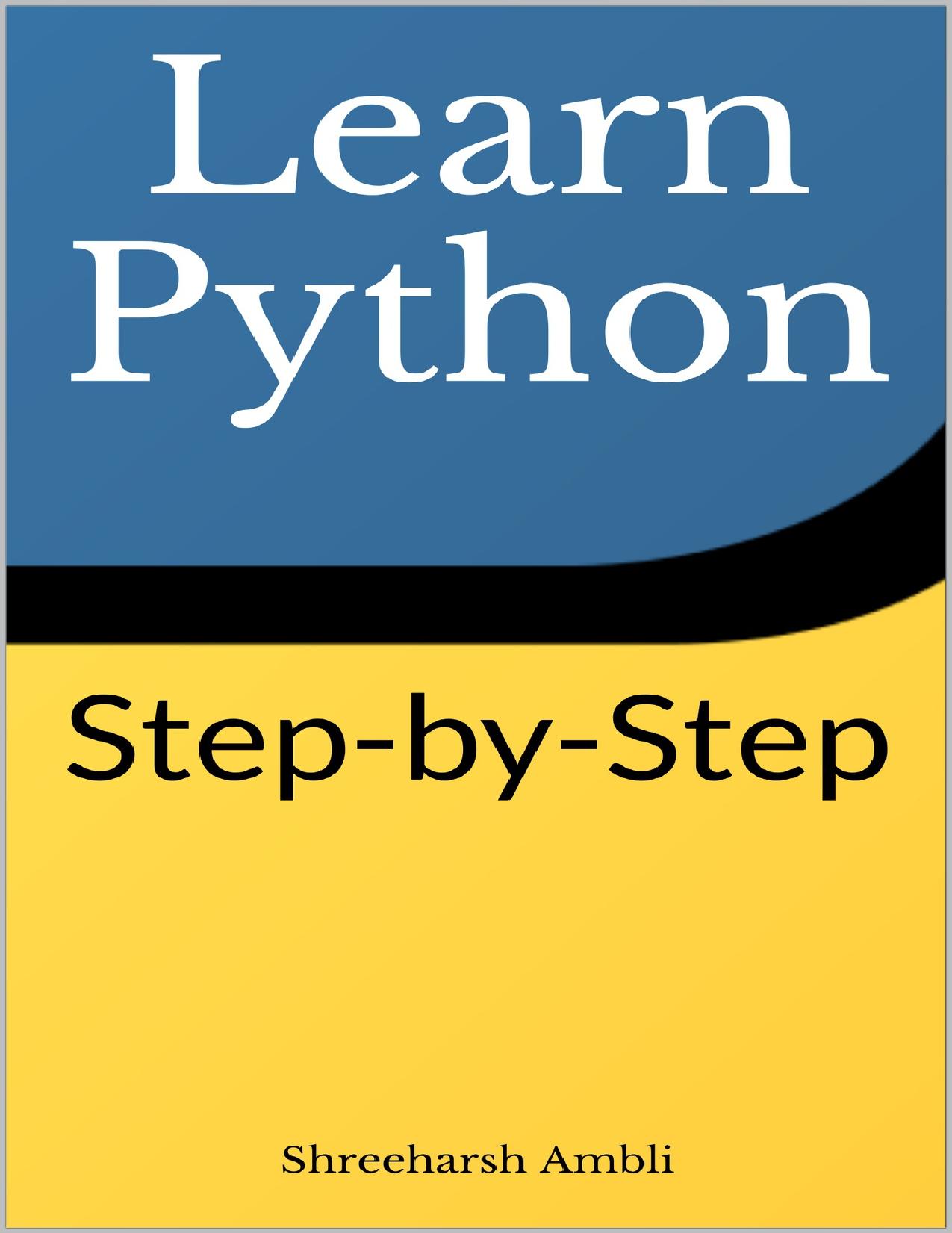 Learn Python: Step-by-Step by Ambli Shreeharsh