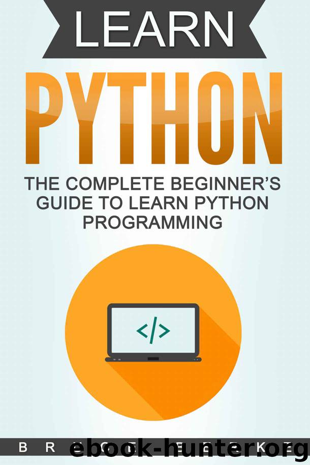 Learn Python: The Complete Beginner’s Guide To Learn Python Programming (Coding in Python) by Bruce Berke