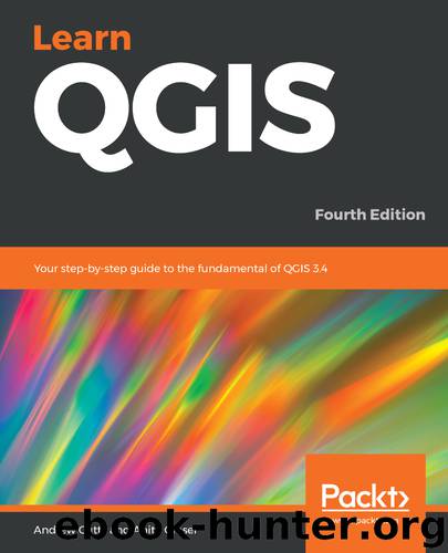Learn QGIS - Fourth Edition by Anita Graser & Andrew Cutts