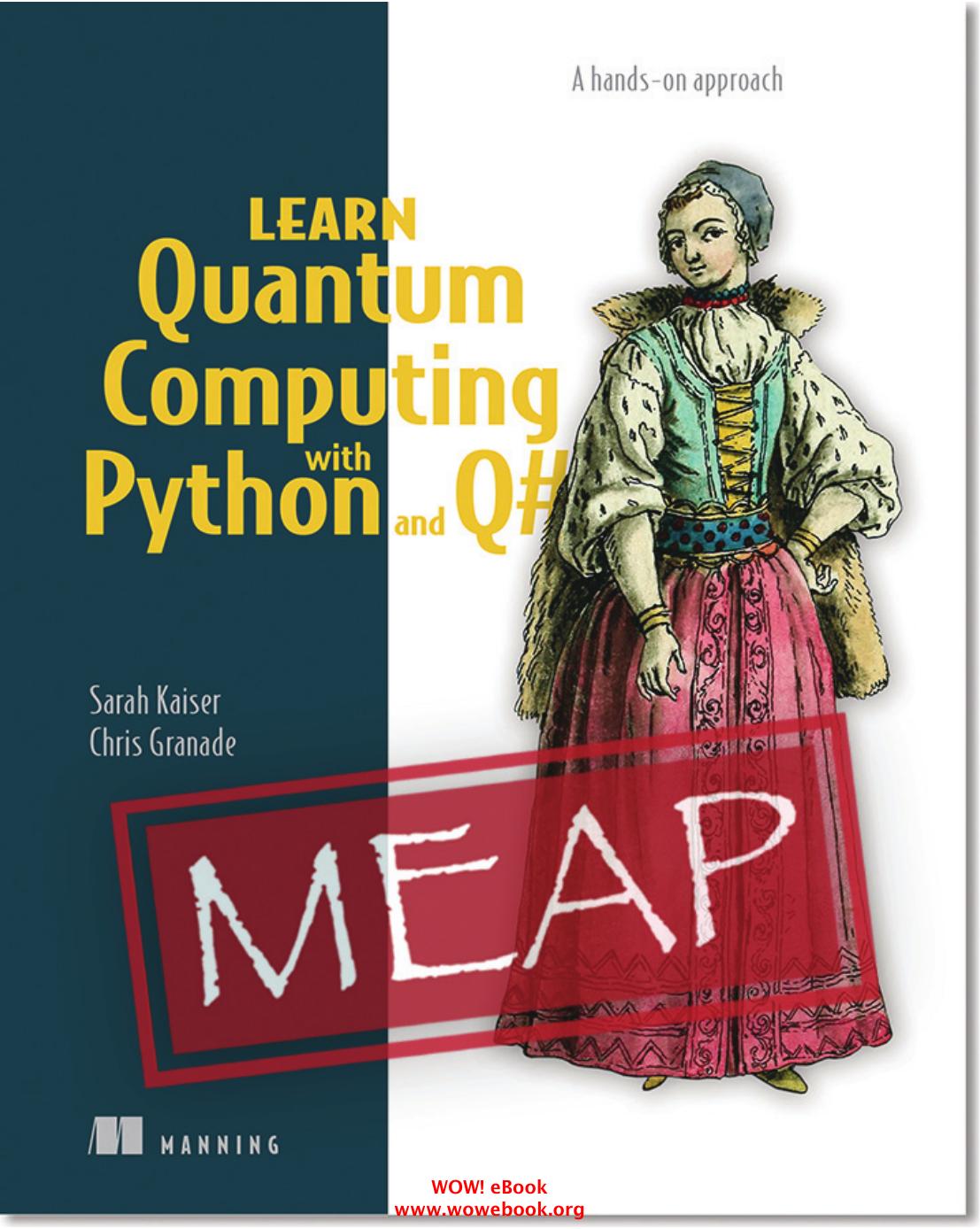 Learn Quantum Computing with Python and Q# by Sarah C. Kaiser Christopher E. Granade