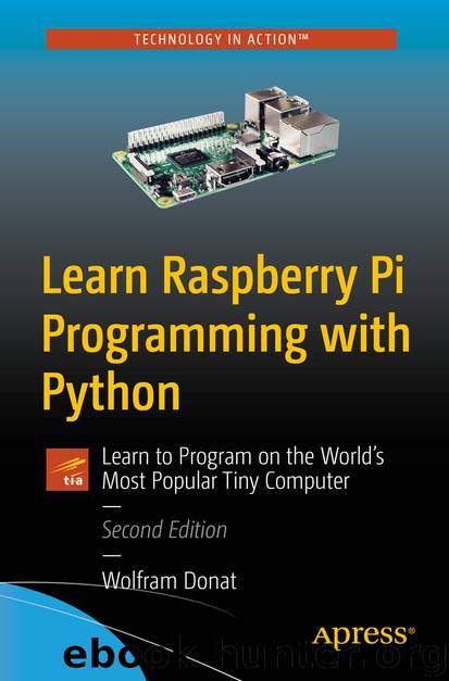 Learn Raspberry Pi Programming with Python by Wolfram Donat