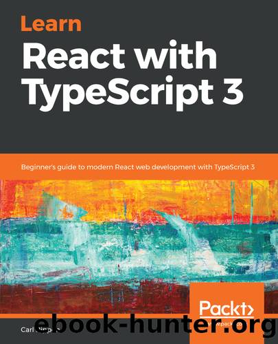 Learn React with TypeScript 3 by Carl Rippon