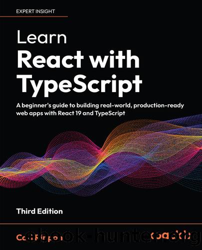Learn React with TypeScript, Third Edition by Carl Rippon