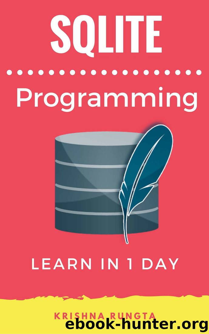 Learn SQLite in 1 Day: Definitive Guide to Learn SQLite for Beginners by Krishna Rungta